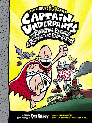 cover image of Captain Underpants and the Revolting Revenge of the Radioactive Robo-Boxers (Captain Underpants #10)